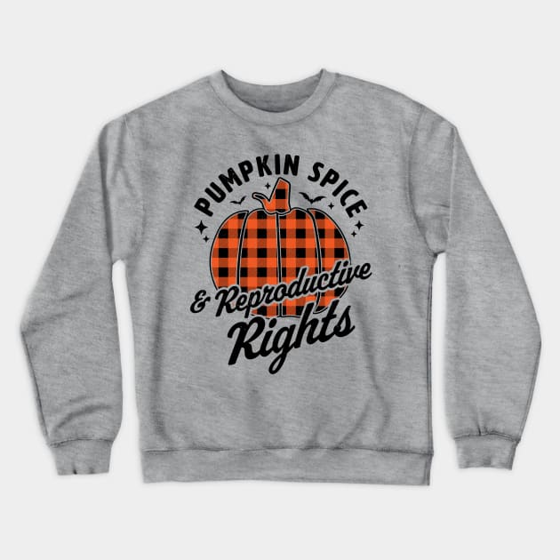 Pumpkin Spice And Reproductive Rights Halloween Pumpkin Crewneck Sweatshirt by OrangeMonkeyArt